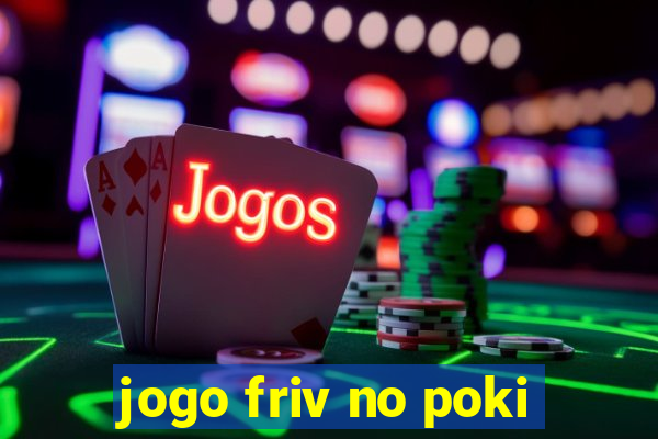 jogo friv no poki